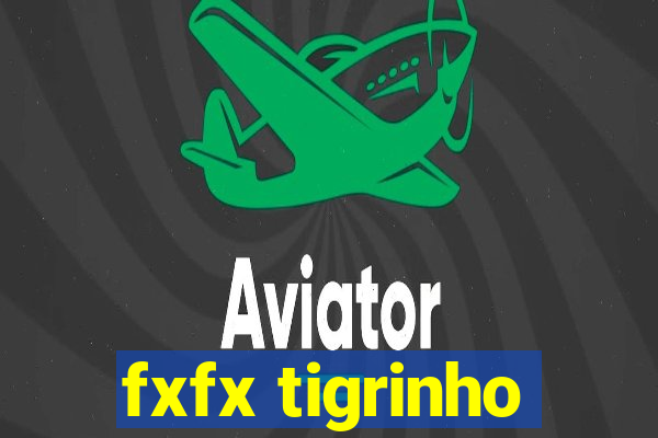 fxfx tigrinho